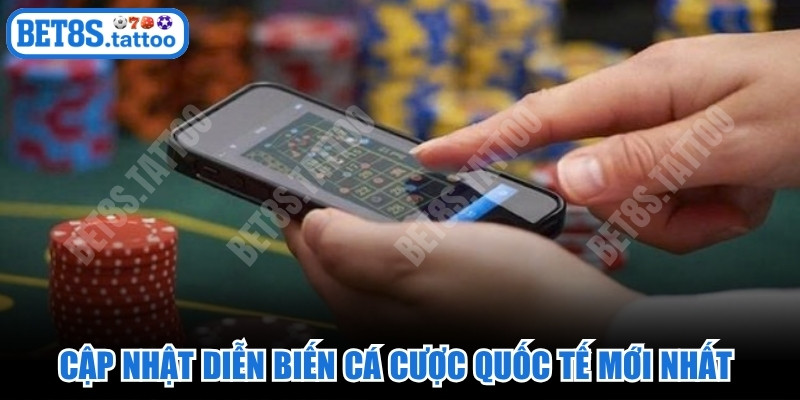 Cập nhật diễn biến cá cược quốc tế mới nhất về thị trường Casino
